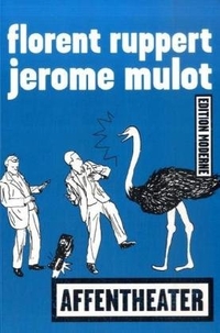 Buchcover: Jerome Mulot / Florent Ruppert. Affentheater. Edition Moderne, Zürich, 2009.