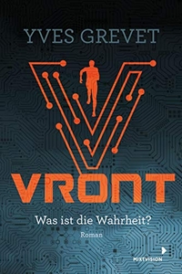 Buchcover: Yves Grevet. Vront - Was ist die Wahrheit?. Mixtvision Verlag, München, 2020.
