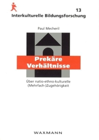 Buchcover: Paul Mecheril. Prekäre Verhältnisse - Über natio-ethno-kulturelle (Mehrfach-)Zugehörigkeit. Waxmann Verlag, Münster, 2003.