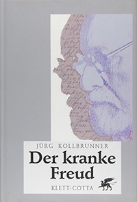 Buchcover: Jürg Kollbrunner. Der kranke Freud. Klett-Cotta Verlag, Stuttgart, 2001.