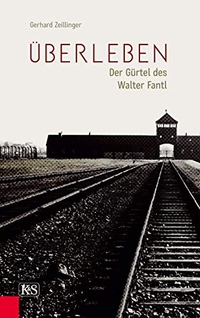 Buchcover: Gerhard Zeillinger. Überleben - Der Gürtel des Walter Fantl. Kremayr und Scheriau Verlag, Wien, 2018.
