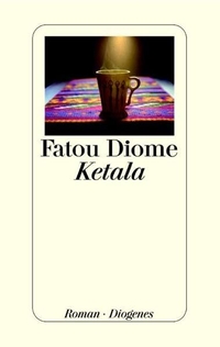Buchcover: Fatou Diome. Ketala - Roman. Diogenes Verlag, Zürich, 2007.
