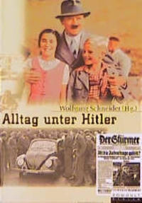 Buchcover: Wolfgang Schneider (Hg.). Alltag unter Hitler. Rowohlt Berlin Verlag, Berlin, 2000.