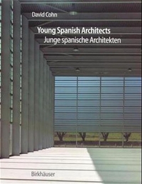Buchcover: David Cohn. Young Spanish Architects. Junge spanische Architekten. Birkhäuser Verlag, Basel, 2000.