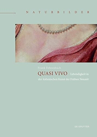 Buchcover: Frank Fehrenbach. Quasi vivo - Lebendigkeit in der italienischen Kunst der Frühen Neuzeit. Walter de Gruyter Verlag, München, 2020.