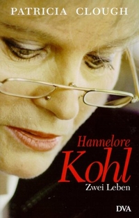 Cover: Patricia Clough. Hannelore Kohl - Zwei Leben. Deutsche Verlags-Anstalt (DVA), München, 2002.