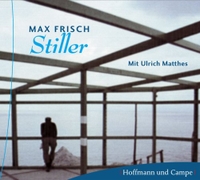 Buchcover: Max Frisch. Stiller - Roman (gekürzte Fassung). 8 CDs. Gelesen von Ulrich Matthes. Hoffmann und Campe Verlag, Hamburg, 2005.