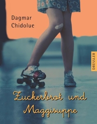 Cover: Zuckerbrot und Maggisuppe