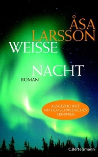 Buchcover: Asa Larsson. Weiße Nacht - Roman. C. Bertelsmann Verlag, München, 2006.
