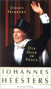 Buchcover: Jürgen Trimborn. Der Herr im Frack - Johannes Heesters. Biografie.. Aufbau Verlag, Berlin, 2003.