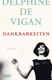 Buchcover: Delphine de Vigan. Dankbarkeiten - Roman. DuMont Verlag, Köln, 2020.