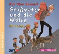 Per Olov Enquist. Großvater und die Wölfe - 1 CD (Ab 6 Jahre). Igel Records, Dortmund, 2004.
