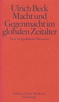 Buchcover: Ulrich Beck. Macht und Gegenmacht im globalen Zeitalter - Neue weltpolitische Ökonome. Suhrkamp Verlag, Berlin, 2002.