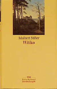Buchcover: Adalbert Stifter / Adalbert Stifter. Witiko - Roman. Artemis und Winkler Verlag, Mannheim, 2005.