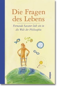 Buchcover: Fernando Savater. Die Fragen des Lebens - Fernando Savater lädt ein in die Welt der Philosophen. Campus Verlag, Frankfurt am Main, 2000.