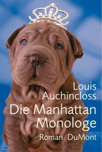 Buchcover: Louis Auchincloss. Die Manhattan Monologe - Erzählungen. DuMont Verlag, Köln, 2006.