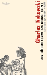 Buchcover: Charles Bukowski. Den Göttern kommt das große Kotzen - Tagebücher. Kiepenheuer und Witsch Verlag, Köln, 2006.