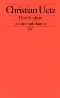 Buchcover: Christian Uetz. Don San Juan. Suhrkamp Verlag, Berlin, 2002.