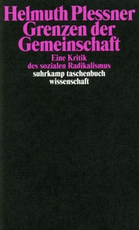 Buchcover: Helmuth Plessner. Grenzen der Gemeinschaft - Eine Kritik des sozialen Radikalismus. Suhrkamp Verlag, Berlin, 2002.