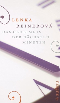Buchcover: Lenka Reinerova. Das Geheimnis der nächsten Minuten. Aufbau Verlag, Berlin, 2007.