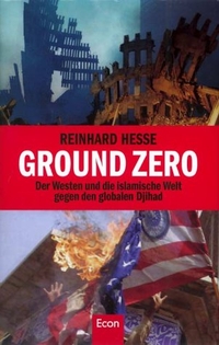Buchcover: Reinhard Hesse. Ground Zero - Der Westen und die islamische Welt gegen den globalen Djihad. Econ Verlag, Berlin, 2002.