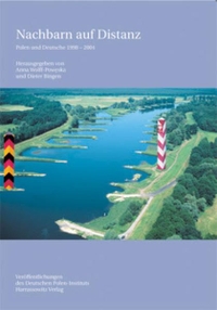 Buchcover: Dieter Bingen (Hg.) / Anna Wolff-Poweska (Hg.). Nachbarn auf Distanz - Polen und Deutsche 1998-2004. Harrassowitz Verlag, Wiesbaden, 2005.
