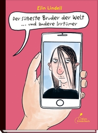 Elin Lindell. Der süßeste Bruder der Welt - und andere Irrtümer - (Ab 10 Jahren). Klett Kinderbuch Verlag, Leipzig, 2025.