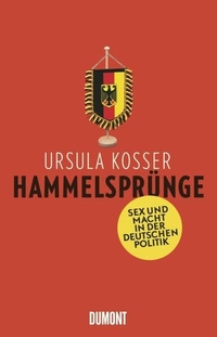 Buchcover: Ursula Kosser. Hammelsprünge - Sex und Macht in der deutschen Politik. DuMont Verlag, Köln, 2012.