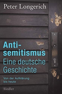 Buchcover: Peter Longerich. Antisemitismus: Eine deutsche Geschichte - Von der Aufklärung bis heute. Siedler Verlag, München, 2021.