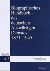 Buchcover: Biografisches Handbuch des deutschen Auswärtigen Dienstes 1871-1945 - Band 1: A - F. Ferdinand Schöningh Verlag, Paderborn, 2000.
