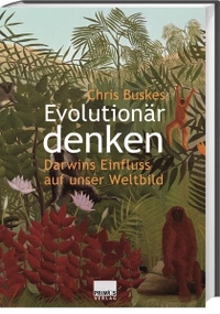 Buchcover: Chris Buskes. Evolutionär denken - Darwins Einfluss auf unser Weltbild. Primus Verlag, Darmstadt, 2009.