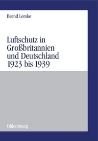 Cover: Luftschutz in Großbritannien und Deutschland 1923 bis 1939