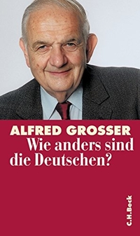 Cover: Alfred Grosser. Wie anders sind die Deutschen?. C.H. Beck Verlag, München, 2002.