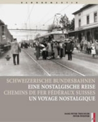 Cover: Schweizerische Bundesbahnen, eine nostalgische Reise
