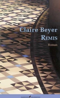 Buchcover: Claire Beyer. Remis - Roman. Frankfurter Verlagsanstalt, Frankfurt am Main, 2006.