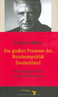 Buchcover: Gerhard Mauz. Die großen Prozesse der Bundesrepublik Deutschland. zu Klampen Verlag, Springe, 2005.