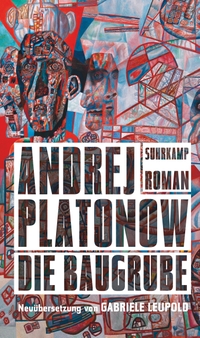 Buchcover: Andrej Platonow. Die Baugrube - Roman. Suhrkamp Verlag, Berlin, 2016.