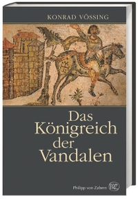 Buchcover: Konrad Vössing. Das Königreich der Vandalen. Philipp von Zabern Verlag, Darmstadt, 2014.