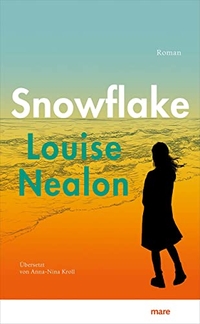 Buchcover: Louise Nealon. Snowflake - Roman. Mare Verlag, Hamburg, 2022.