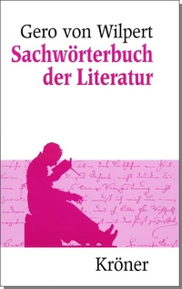 Gero von Wilpert. Sachwörterbuch der Literatur - 8., verbesserte und erweiterte Auflage. Alfred Kröner Verlag, Stuttgart, 2001.