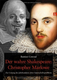 Buchcover: Bastian Conrad. Christopher Marlowe - Der wahre Shakespeare. Buch und Media Verlag, München, 2011.
