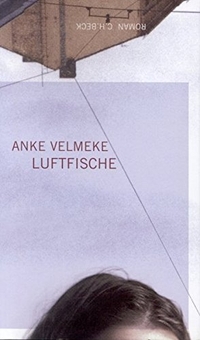 Cover: Anke Velmeke. Luftfische - Roman. C.H. Beck Verlag, München, 2000.
