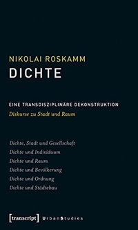 Buchcover: Nikolai Roskamm. Dichte - Eine transdisziplinäre Dekonstruktion. Transcript Verlag, Bielefeld, 2011.