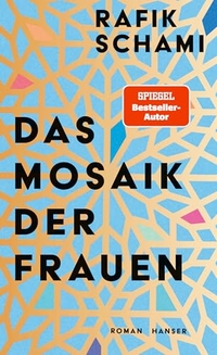 Rafik Schami. Das Mosaik der Frauen - Roman. Hanser Berlin, Berlin, 2026.