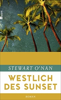 Buchcover: Stewart O'Nan. Westlich des Sunset - Roman. Rowohlt Verlag, Hamburg, 2016.