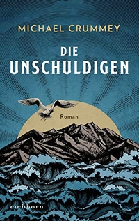 Buchcover: Michael Crummey. Die Unschuldigen - Roman. Eichborn Verlag, Köln, 2020.