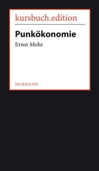Buchcover: Ernst Mohr. Punkökonomie - Stilistische Ausbeutung des gesellschaftlichen Randes. Murmann Verlag, Hamburg, 2016.