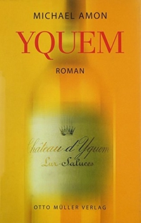 Buchcover: Michael Amon. Yquem - Roman. Otto Müller Verlag, Salzburg, 2002.
