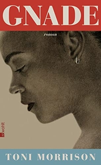 Buchcover: Toni Morrison. Gnade - Roman. Rowohlt Verlag, Hamburg, 2010.