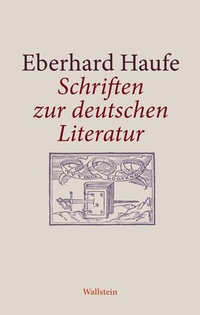 Buchcover: Eberhard Haufe. Schriften zur deutschen Literatur. Wallstein Verlag, Göttingen, 2011.